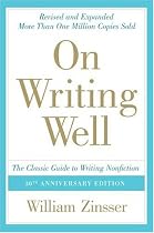 On Writing Well, 30th Anniversary Edition: The Classic Guide to Writing Nonfiction