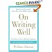 On Writing Well, 30th Anniversary Edition: The Classic Guide to Writing Nonfiction (On Writing Well)