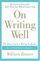 On Writing Well, 30th Anniversary Edition: The Classic Guide to Writing Nonfiction (On Writing Well) by William K. Zinsser