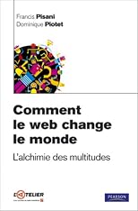 Comment le web change le monde (French Edition)