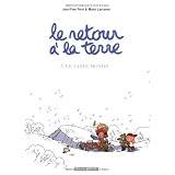 Le Retour � la terre, tome 3 : Le Vaste mondepar Jean-Yves (Sc�nario)...