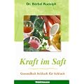Kraft im Saft: Gesundheit Schluck f�r Schluck