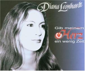 Diana Leonhardt - Gib Meinem Herz Ein Wenig Zeit - Zortam Music