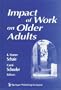 Impact of Work on Older Adults (Societal Impact on Aging Series)
