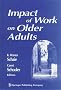 Impact of Work on Older Adults (Societal Impact on Aging Series)