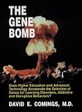  : The Gene Bomb: Does Higher Education and Advanced Technology Accelerate the Selection of Genes for Learning Disorders, Adhd, Addictive, and Disruptive Behaviors?