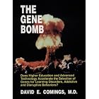 The Gene Bomb: Does Higher Education and Advanced Technology Accelerate the Selection of... by  David E. Comings
