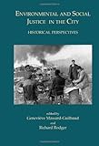 Environmental and social justice in the city : historical perspectives