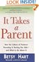 It Takes a Parent: How the Culture of Pushover Parenting Is Hurting Our Kids--and What to Do About It