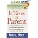 It Takes a Parent : How the Culture of Pushover Parenting Is Hurting Our Kids--and What to Do AboutIt