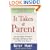 It Takes a Parent: How the Culture of Pushover Parenting Is Hurting Our Kids--and What to Do AboutIt