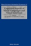 Cognitive Aspects of Visual Languages and Visual Interfaces (Human Factors in Information Technology) (Human Factors in Information Technology)