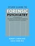 Study Guide to Forensic Psychiatry: A Companion to the American Psychiatric Publishing Textbook of Forensic Psychiatry