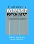 Study Guide to Forensic Psychiatry: A Companion to the American Psychiatric Publishing Textbook of Forensic Psychiatry