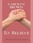 To Believe (Thorndike Clean Reads)