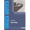 EinFach Deutsch - Unterrichtsmodelle: Urs Widmer: 'Top Dogs'. Gymnasiale Oberstufe