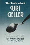 The Truth About Uri Geller