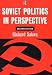 Soviet
Politics
in
Perspective