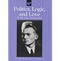 Politics, Logic, and Love: The Life of Jean Van Heijenoort