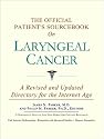 The Official Patient's Sourcebook on Laryngeal Cancer: A Revised and Updated Directory for the Internet Age