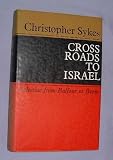 Cross roads to Israel. Palestine from Balfour to Bevin