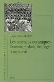 Revue Librairie Philosophique Vrin  / Les sciences coraniques : Grammaire, droit, théologie et mystique