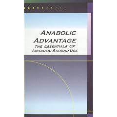Anabolic Advantage, The Essentials Of Anabolic Steroid Use