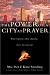 The Power of a City at Prayer: What Happens When Churches Unite for Renewal