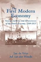 The First Modern Economy: Success, Failure, and Perseverance of the Dutch Economy, 1500-1815