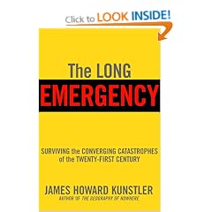 The Long Emergency: Surviving the Converging Catastrophes of the Twenty-First Century