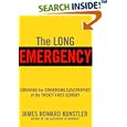 The Long Emergency: Surviving the Converging Catastrophes of the Twenty-First Century