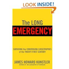 The Long Emergency: Surviving the Converging Catastrophes of the Twenty-First Century
