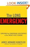 The Long Emergency: Surviving the Converging Catastrophes of the Twenty-First Century