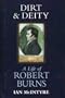 Dirt & Deity: A Life of Robert Burns