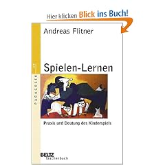 Spielen-Lernen: Praxis und Deutung des Kinderspiels (Beltz Taschenbuch / P�dagogik)
