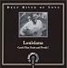 Deep River of Song: Louisiana - Catch That Train and Testify!