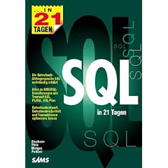SQL in 21 Tagen . Die Datenbank-Abfragesprache SQL vollst�ndig erkl�rt