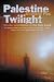 Palestine Twilight: The Murder of Dr.Albert Glock and the Archaeology of the Holy Land