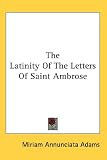 The Latinity Of The Letters Of Saint Ambrose