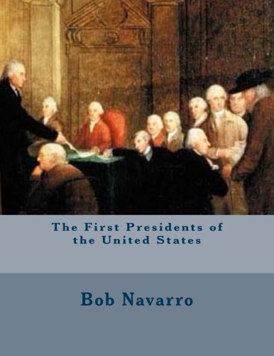 The First Presidents of the United States