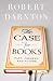 The Case for Books: Past, Present, and Future
