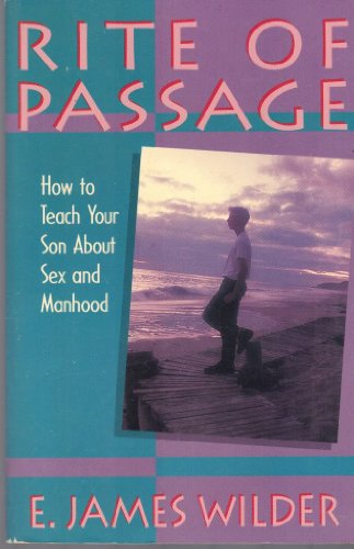 Rite of Passage: How to Teach Your Son About Sex and Manhood