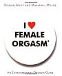 I Love Female Orgasm: An Extraordinary Orgasm Guide