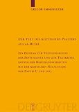 Der Text des koptischen Psalters aus al-Mudil (Texte Und Untersuchungen Zur Geschichte der Altchristlichen): Ein Beitrag zur Textgeschichte der Septuaginta ... Zur Geschichte der Altchristlichen) - Gregor Emmenegger