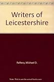 The writers of Leicestershire : a biographical dictionary and literary gazetteer of Leicestershire authors from the 14th century to the present day