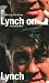 Lynch on Lynch, Revised Edition