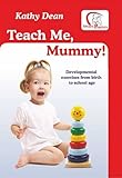Teach me, mummy! : developmental exercises from birth to school age