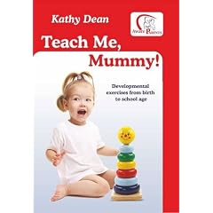 Teach Me, Mummy!: Developmental Exercises from Birth to School Age
