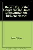 Human rights, the citizen and the state : South African and Irish approaches