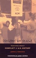 Divided We Stand: Teaching About Conflict in U.S. History